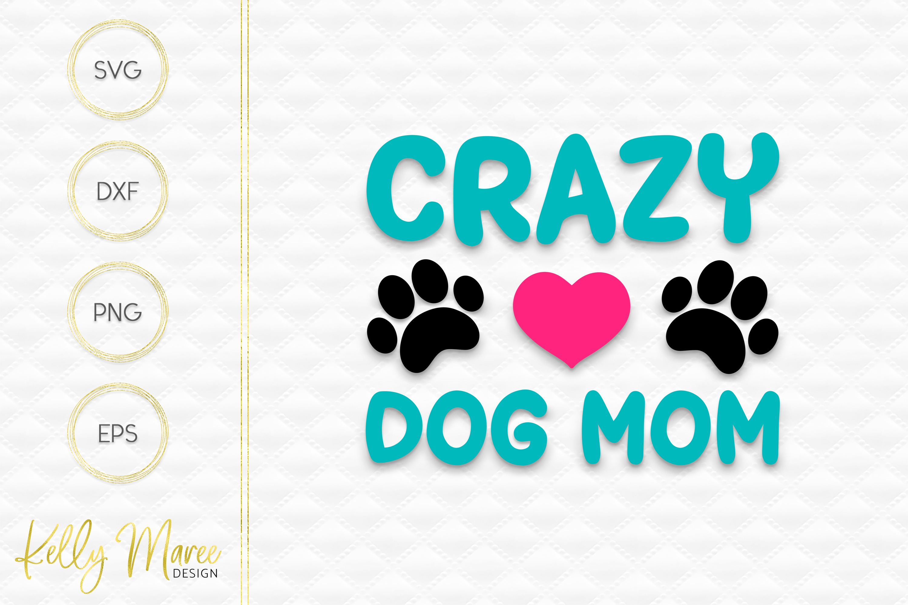 Crazy Dog Mom SVG File