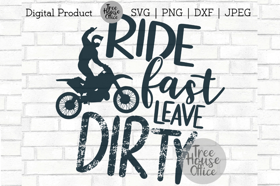 Download Ride Fast Leave Dirty Dirtbike Motocross Dirt Bike SVG PNG