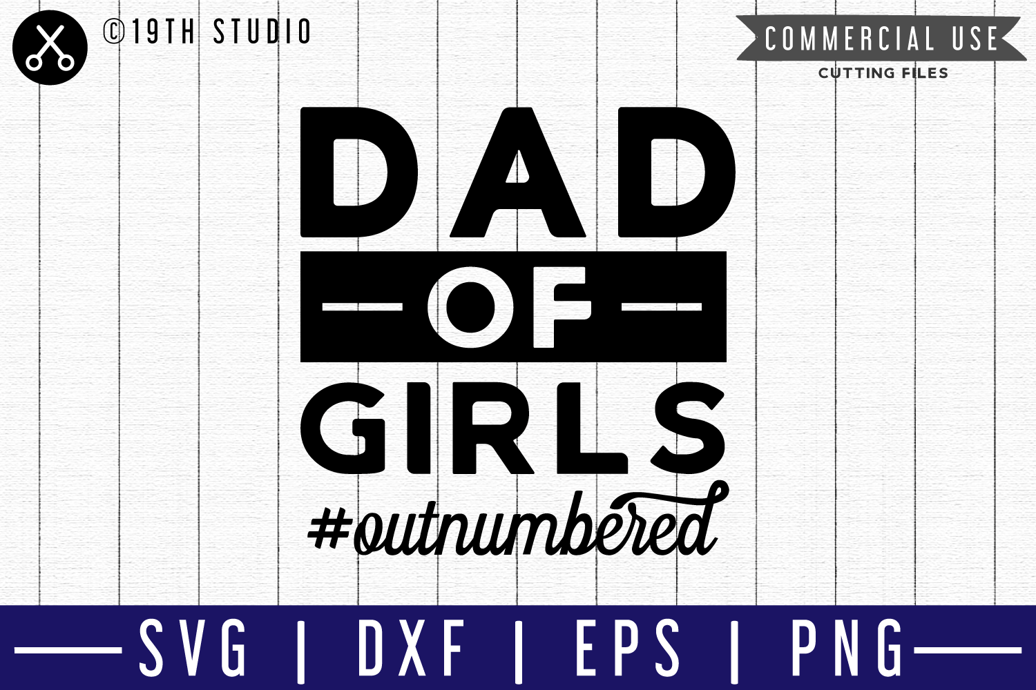 Dad of girls outnumbered SVG |M50F| A Dad SVG cut file