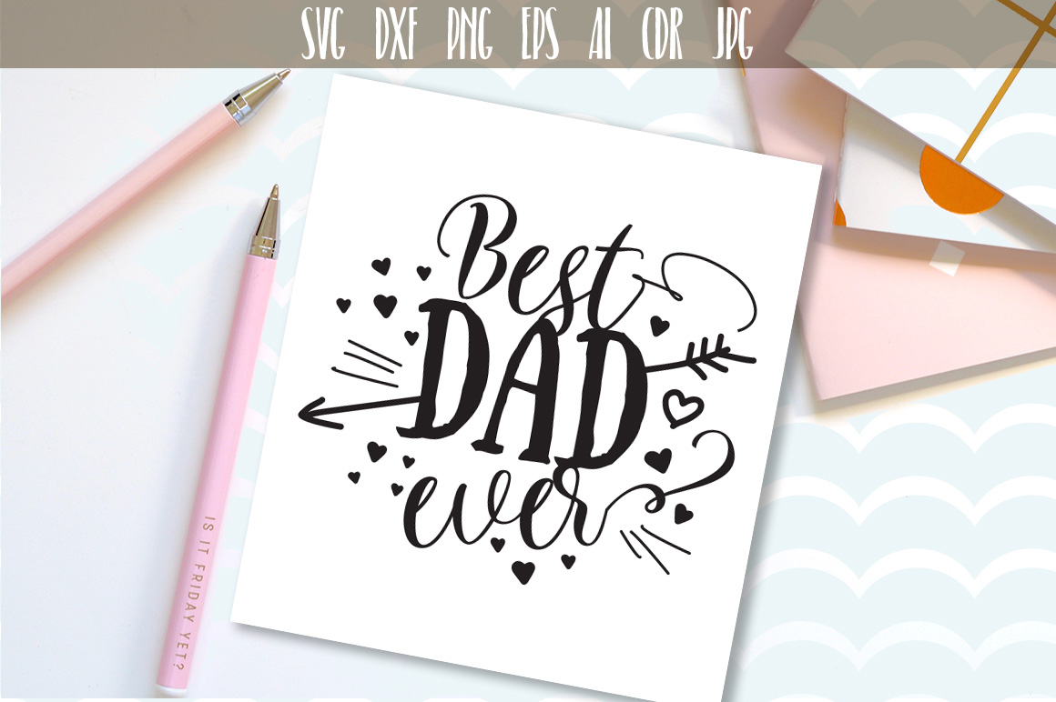 Download Best Dad Ever SVG, Fathers Day SVG, Fathers cut file, clipart, svg files for silhouette, files ...