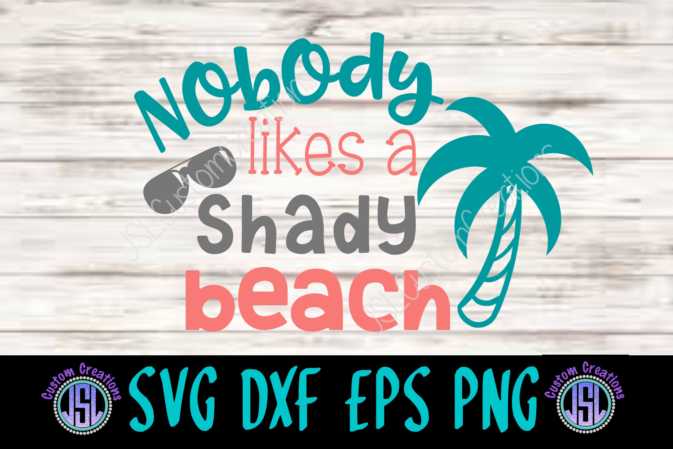 Nobody likes a Shady Beach SVG DXF EPS PNG Digital Download, Summer