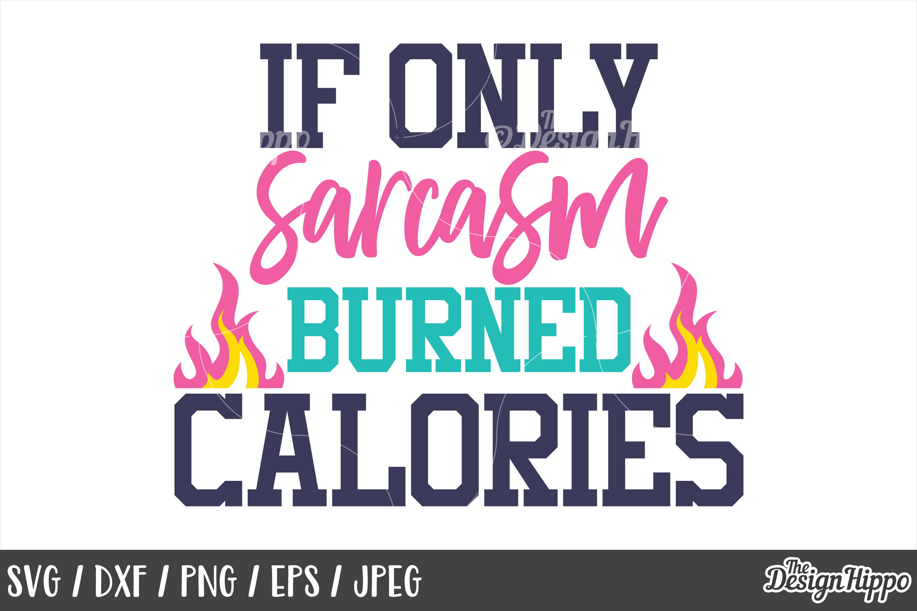 Download Funny, SVG, If only sarcasm burned calories, Sarcastic, Mom