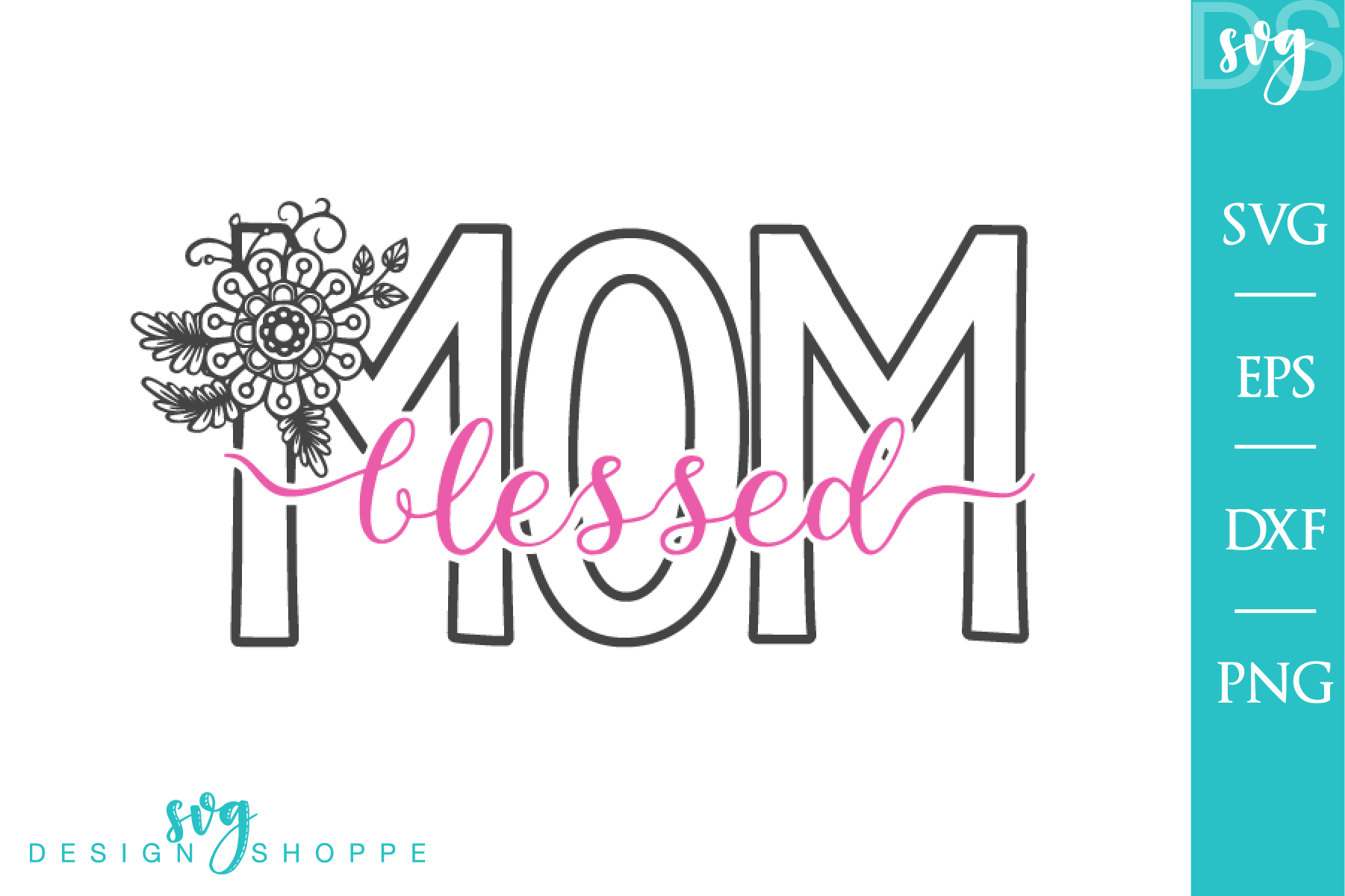 Blessed Mom, Mother's Day SVG, Files for Silhou