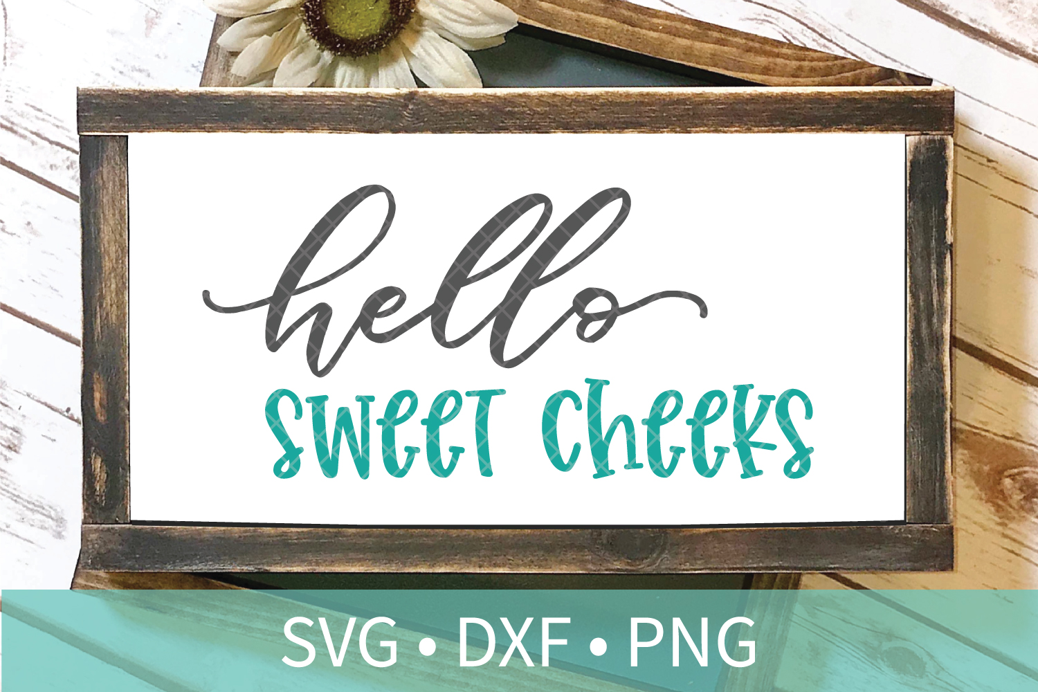 Free Free 185 Hello Sweet Cheeks Free Svg File SVG PNG EPS DXF File