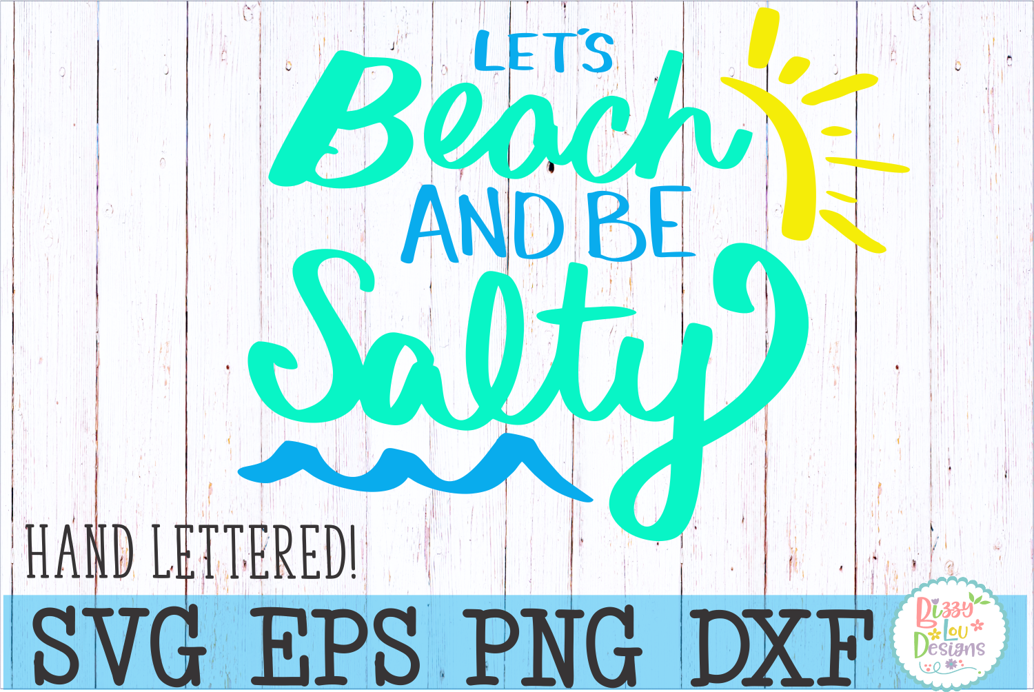 Lets Beach and Be Salty SVG EPS DXF PNG Cut file (108911) | SVGs ...