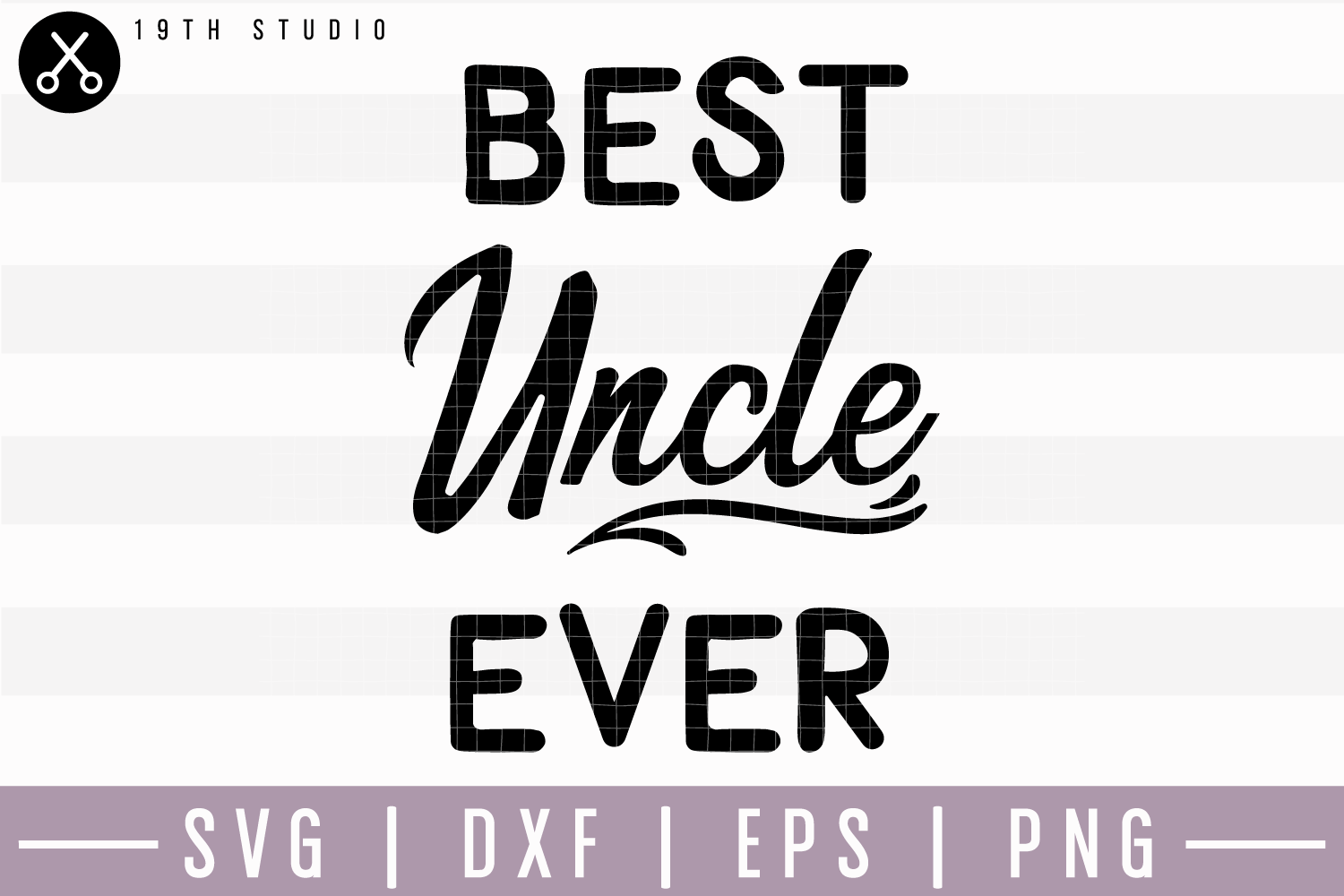 Download Best Uncle Ever SVG | M15F6