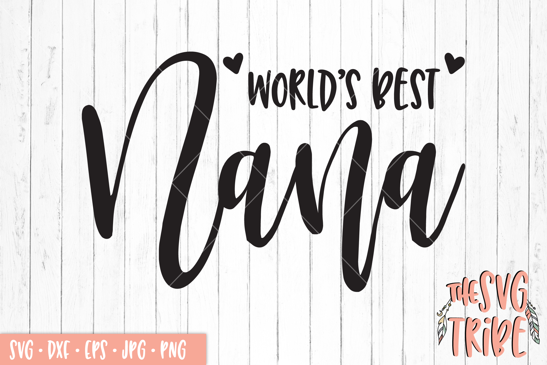 World's Best Nana, SVG DXF PNG EPS JPG Cutting Files