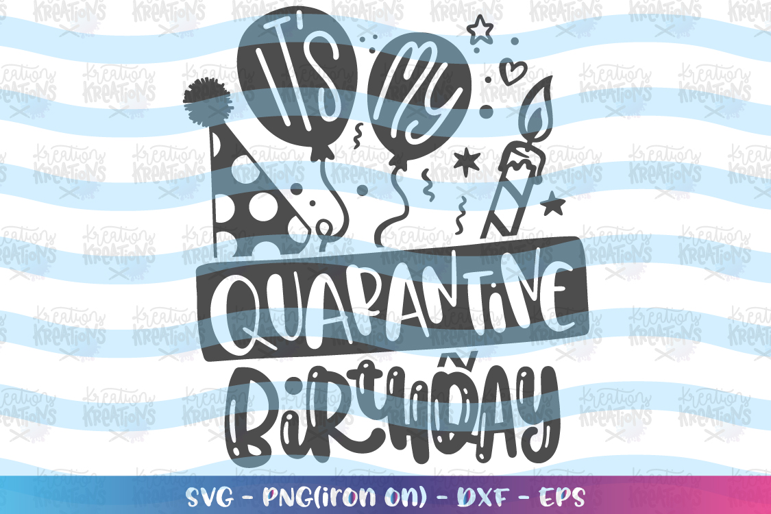 Download Birthday svg It's my quarantine Birthday - stay home ...