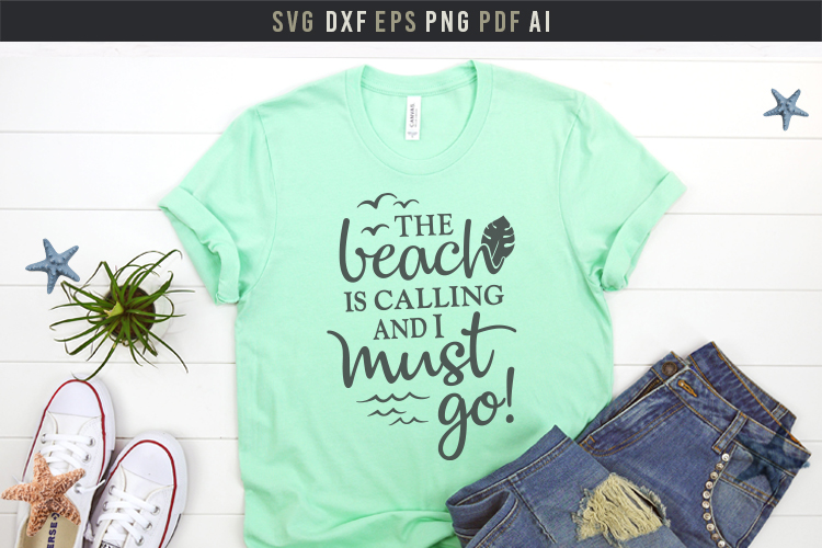 The Beach Is Calling And I Must Go, Beach Life Svg Beach Svg