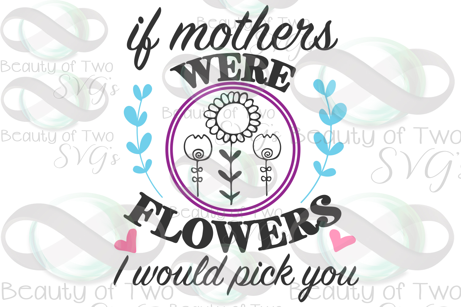 Mothers Day svg & png If Moms were flowers svg, Mom love svg