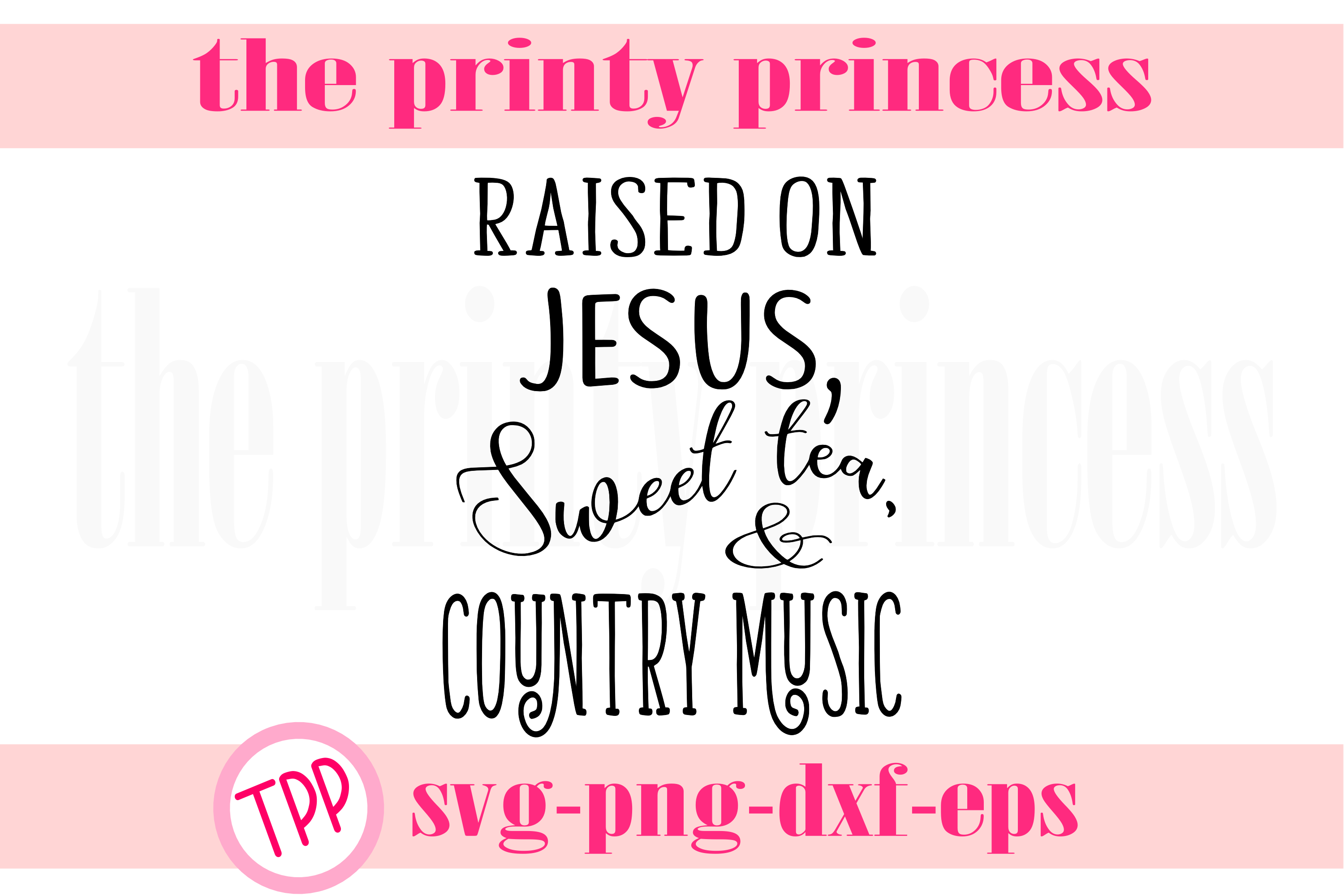 Download Raised on Jesus Sweet Tea and Country Music svg, Southern sv
