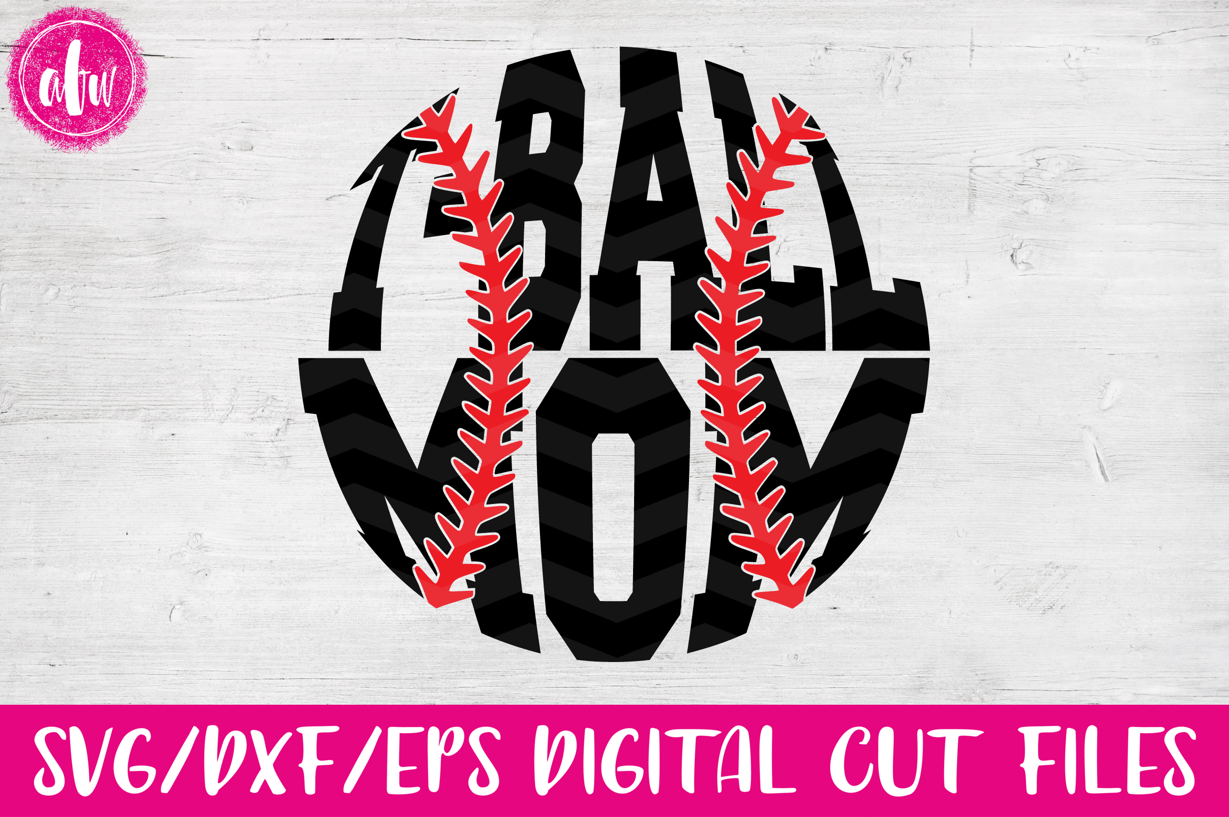 T-Ball Mom - SVG, DXF, EPS Cut Files
