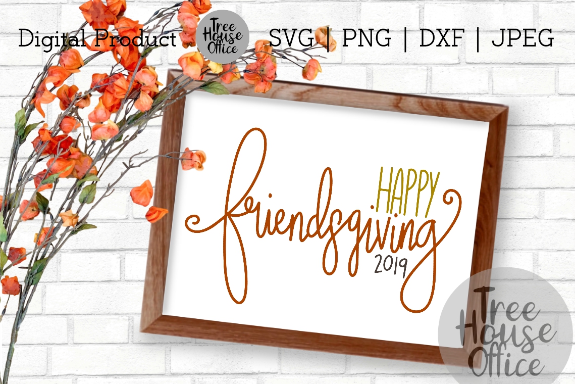 Happy Friendsgiving Thanksgiving With Friends SVG PNG DXF
