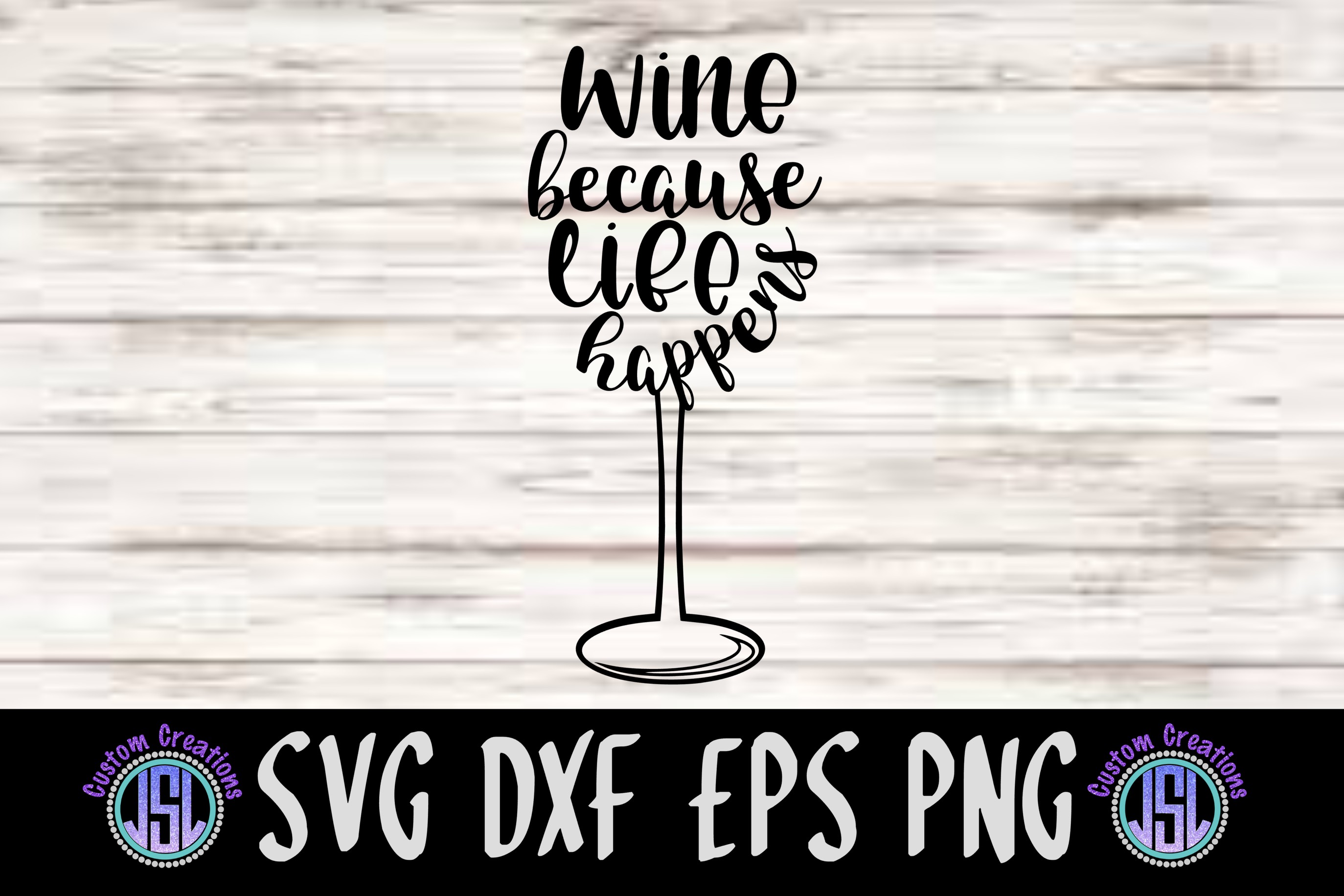 Free Free Life Happens Wine Helps Svg 876 SVG PNG EPS DXF File