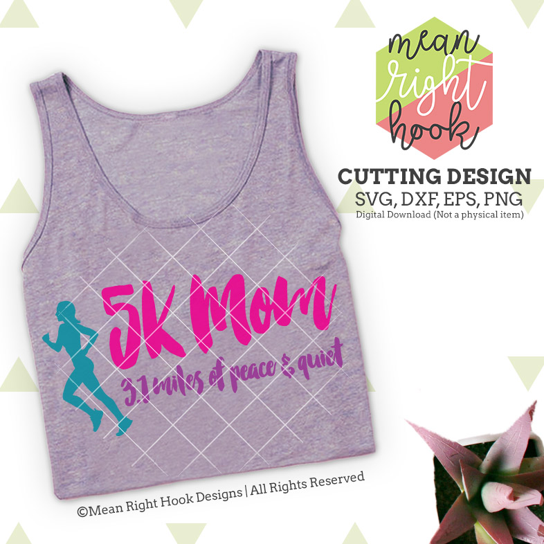 Download 5k Mom | Workout Design - SVG, EPS, DXF, PNG vector files for cutting machines like the Cricut ...