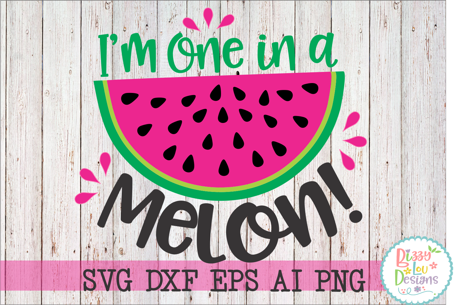 Download I'm One in a Melon SVG DXF EPS AI PNG Cutting File