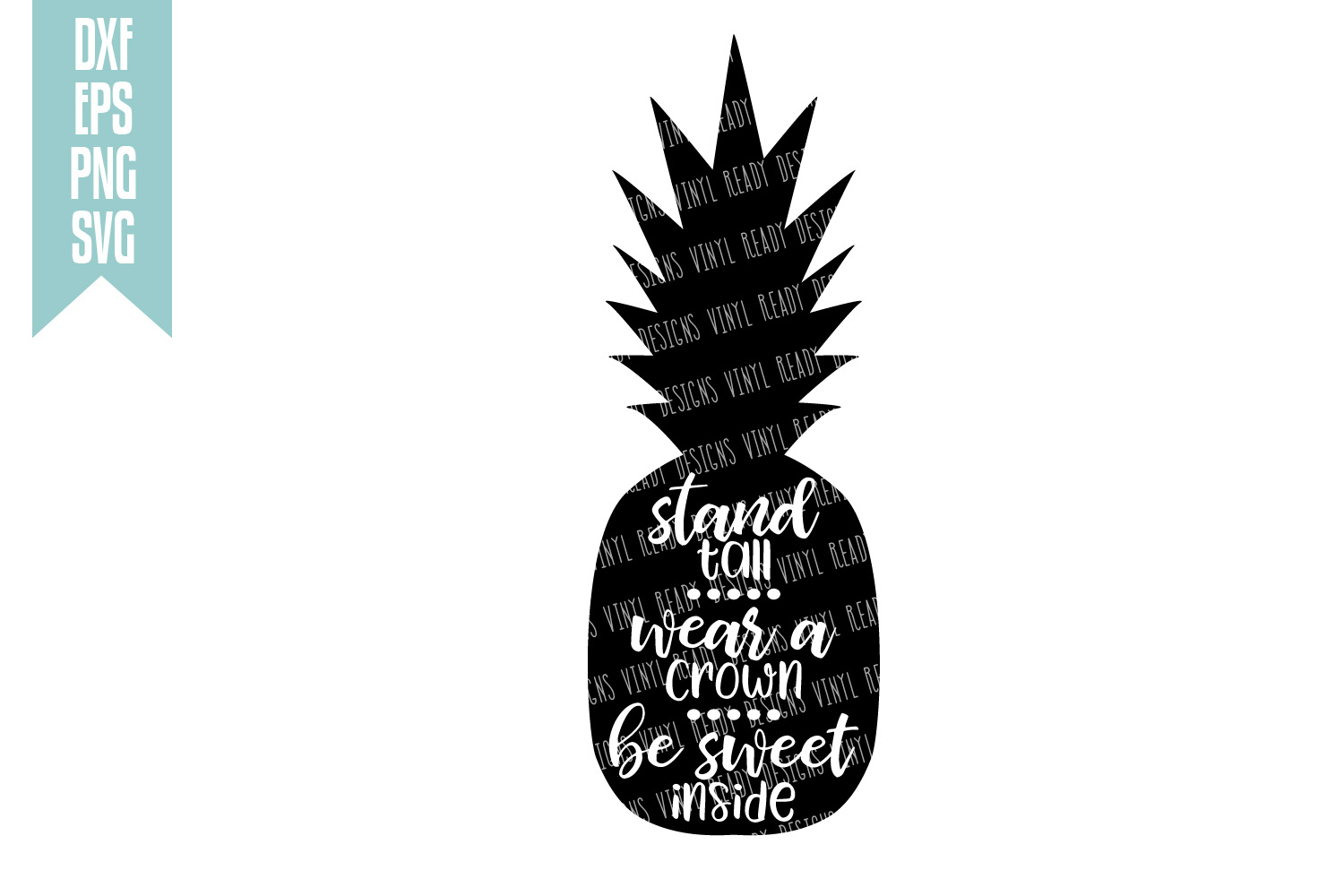 Download Stand Tall Wear a Crown Be Sweet Inside - Pineapple Silhouette Vector Clip Art - Cutting Files ...