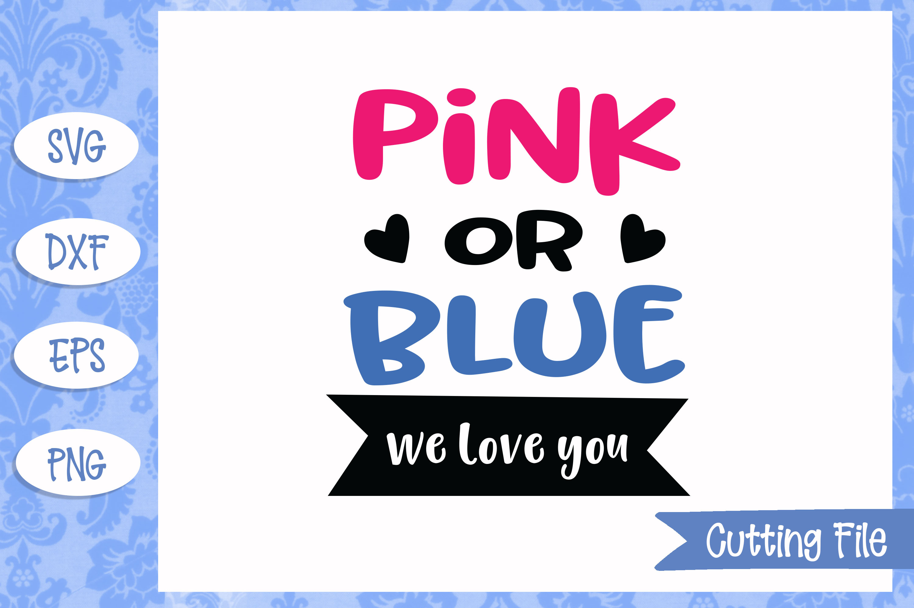 Pink Or Blue We Love You Svg File 8172