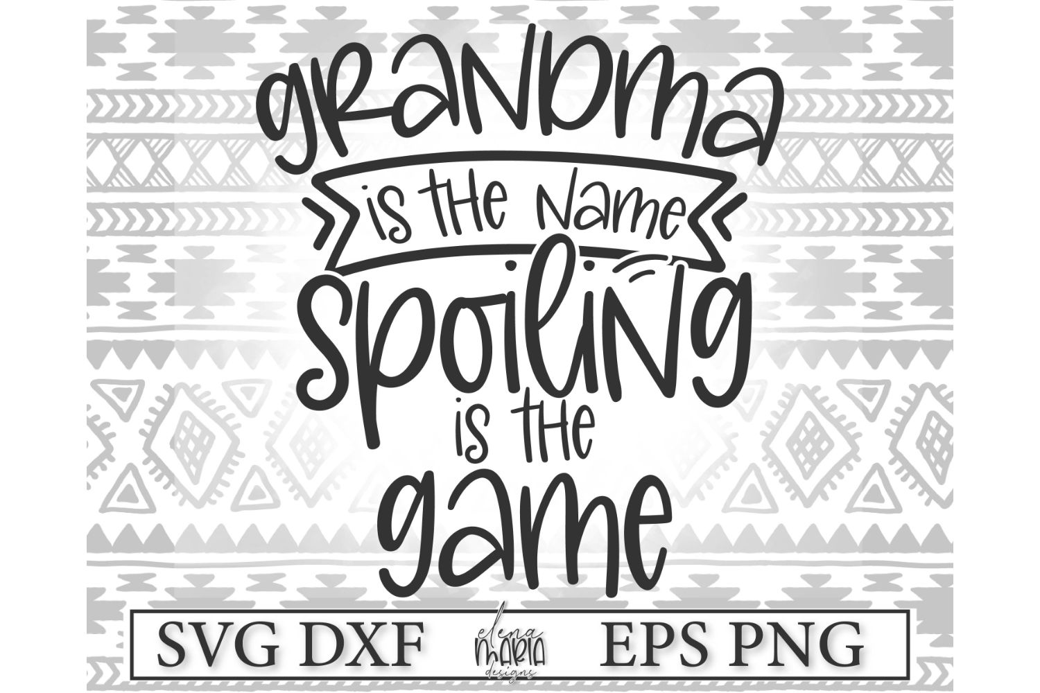 Download Grandma is the name spoiling is the game SVG File