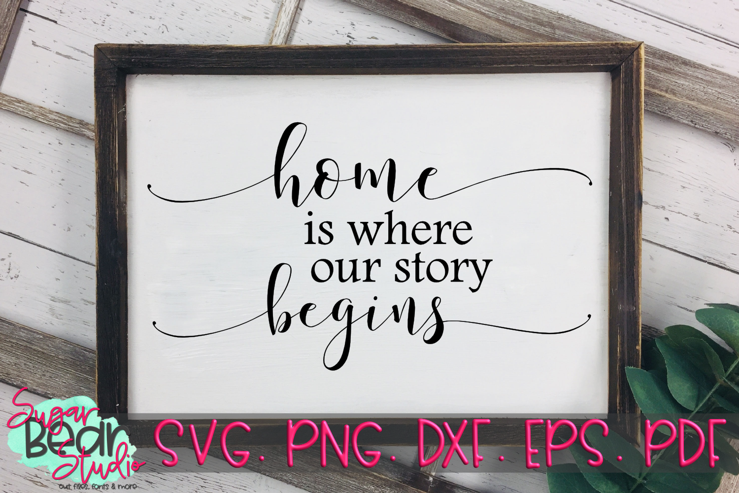 Home Is Where Our Story Begins - A Family Quote SVG