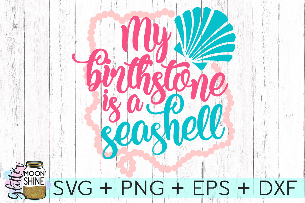 My Birthstone Is A Seashell DXF PNG EPS Cutting Files