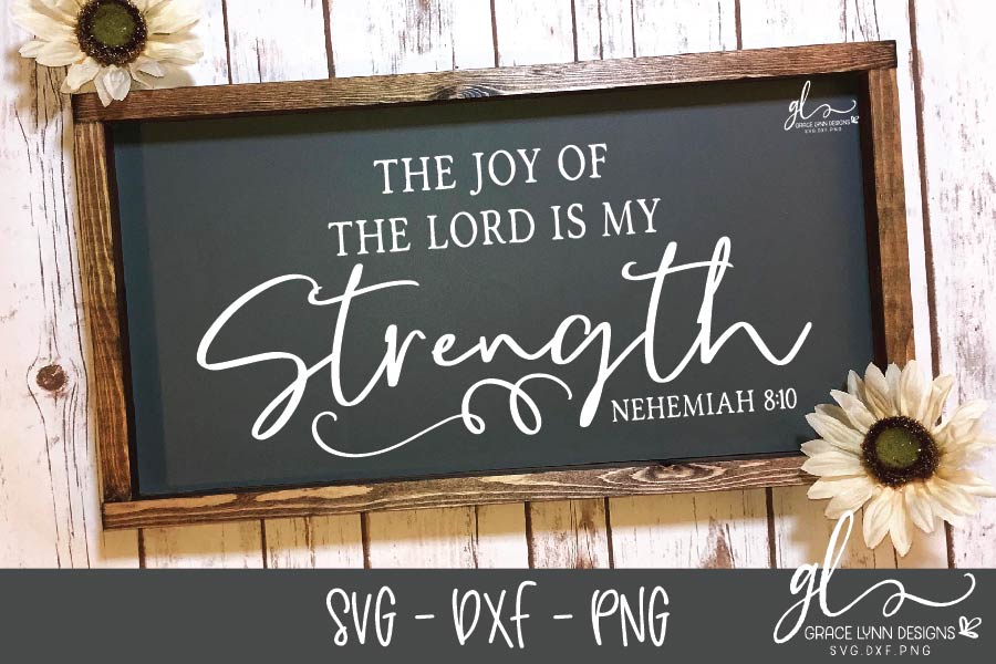 The Joy Of The Lord Is My Strength Scripture SVG Cut File