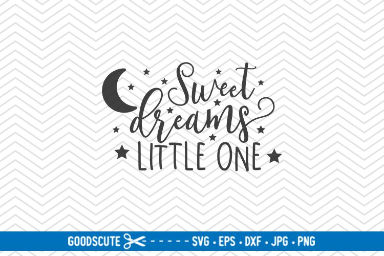 Download Sweet Dream Little One - SVG DXF JPG PNG EPS