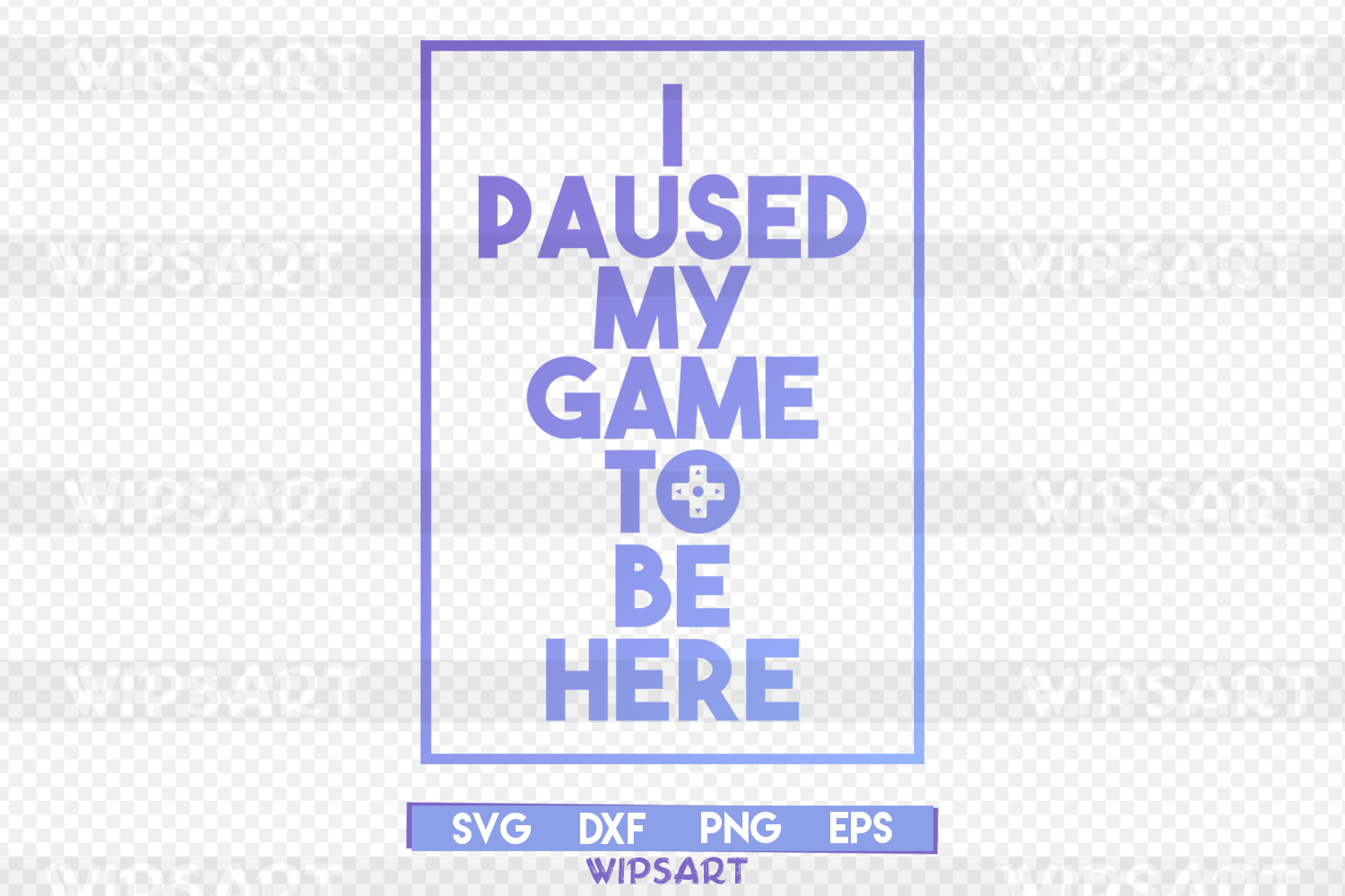 Download I Paused My Game To Be Here svg, I Paused My Game svg ...