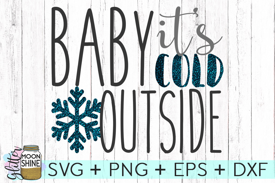 Baby It S Cold Outside Svg Dxf Png Eps Cutting Files 39481 Svgs Design Bundles