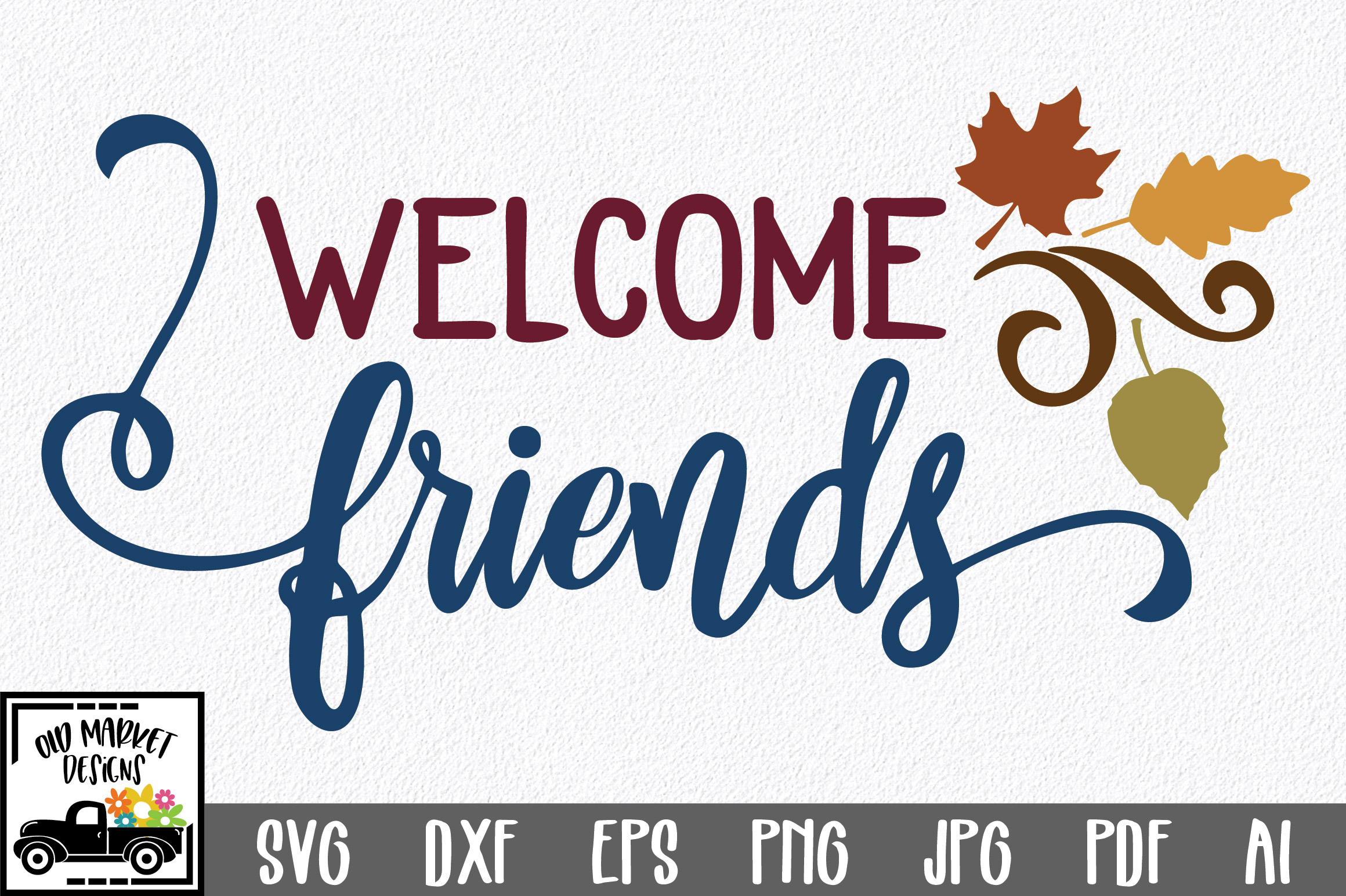 Download Welcome Friends SVG Cut File - Fall Farmhouse SVG PNG DXF