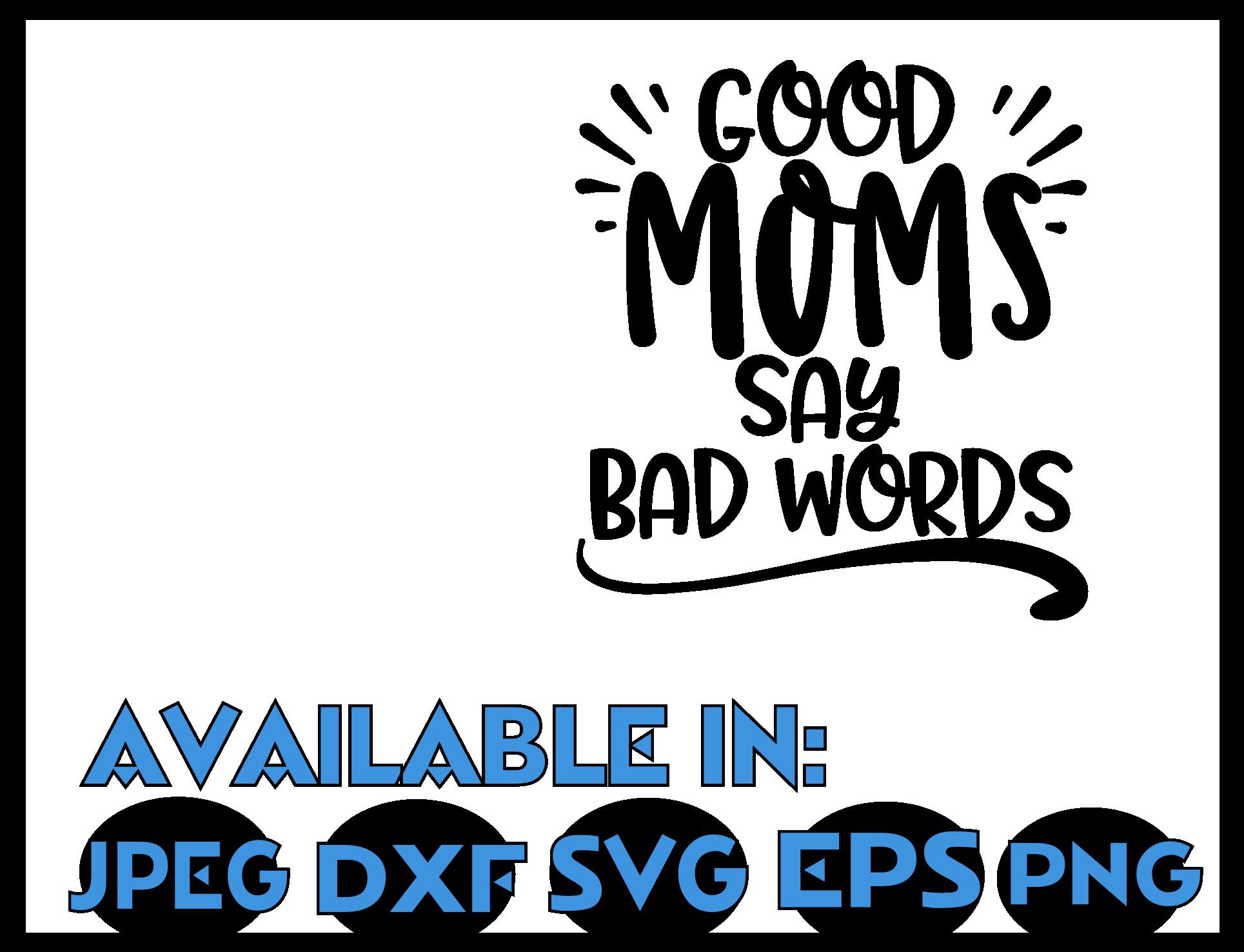 Download Mom SVG DXF JPEG Silhouette Cameo Cricut say bad words mama
