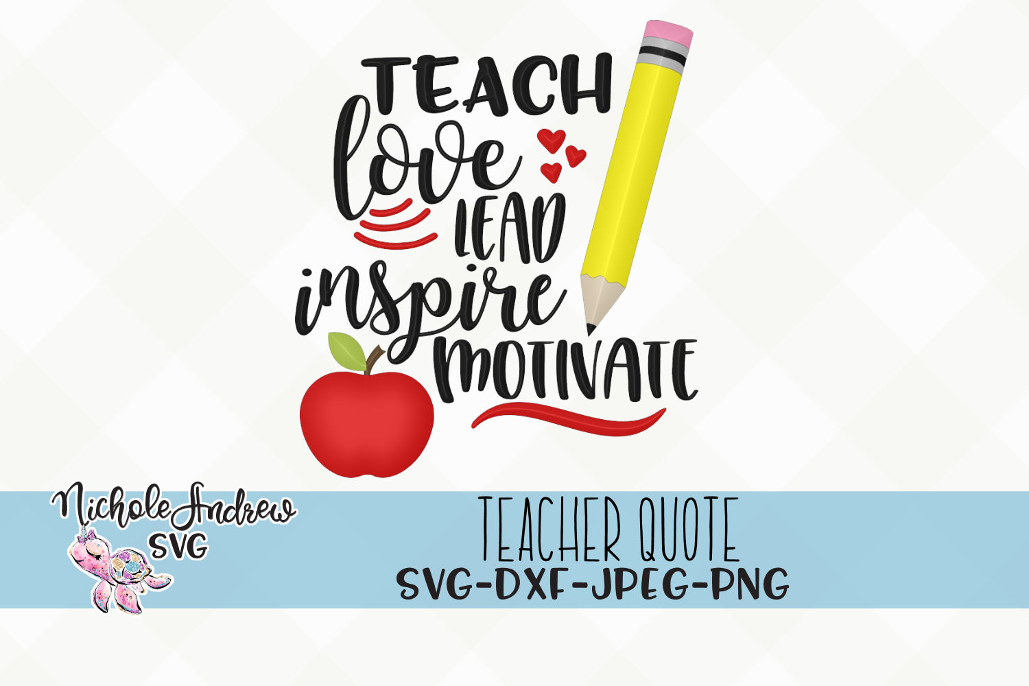 Download Teach, love, lead, inspire, motivate, teacher, svg