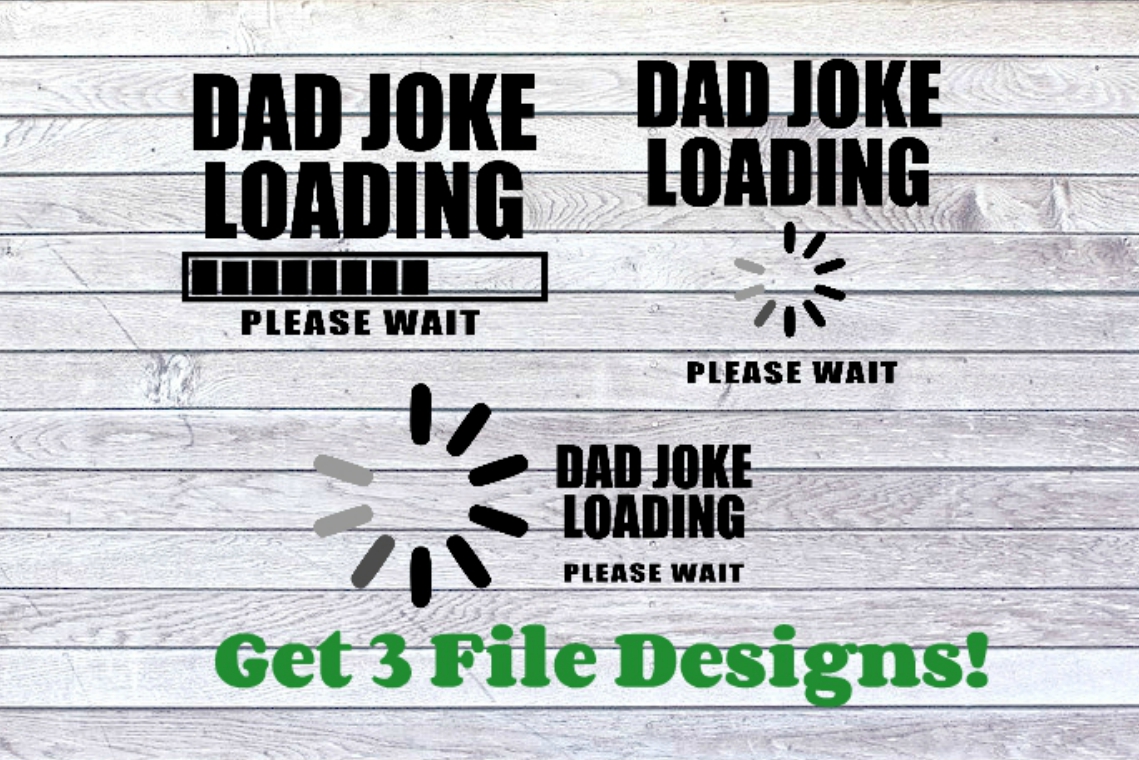 Download Dad Joke Loading Funny Father's Day SVG PNG Digital Cut File