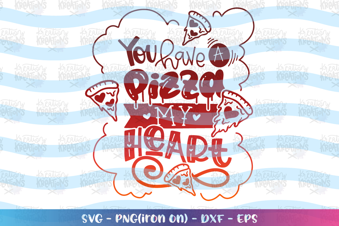Download Valentines-You have a pizza my heart svg (427357) | SVGs ...