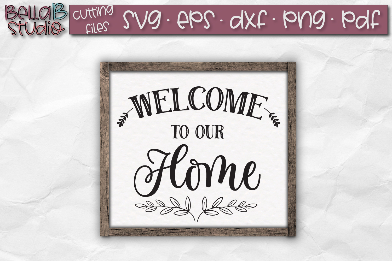 Free Free 154 Welcome To Our Home Sign Svg SVG PNG EPS DXF File