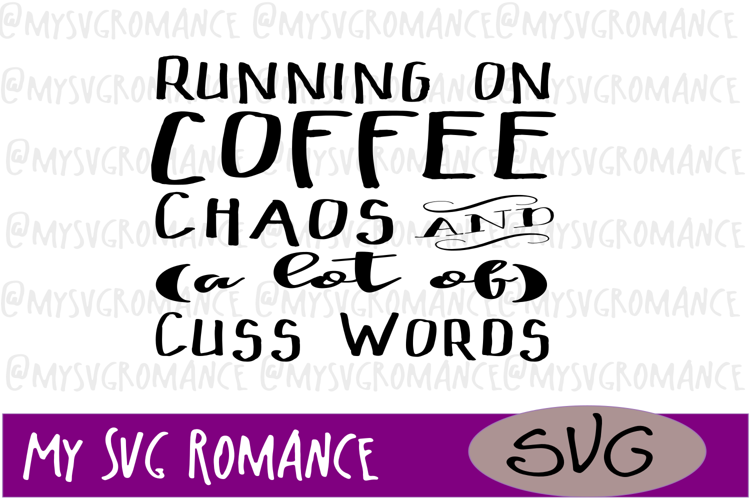 Running On Coffee Chaos & A Lot Of Cuss Words SVG - Cut File (161457