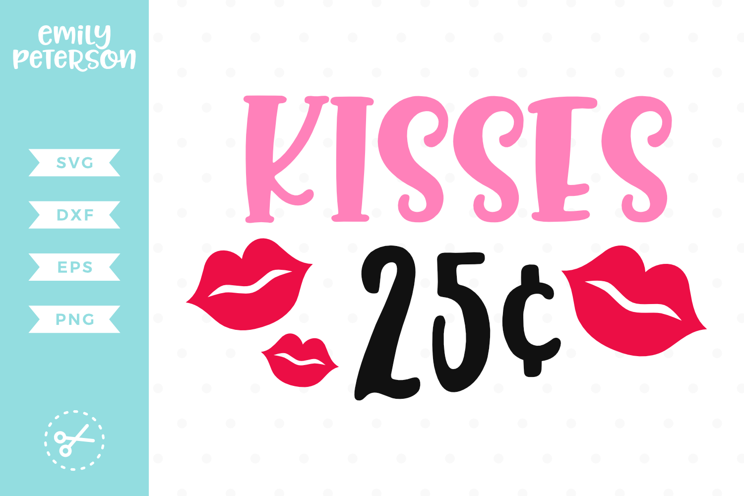 Kisses 25 Cents SVG DXF EPS PNG