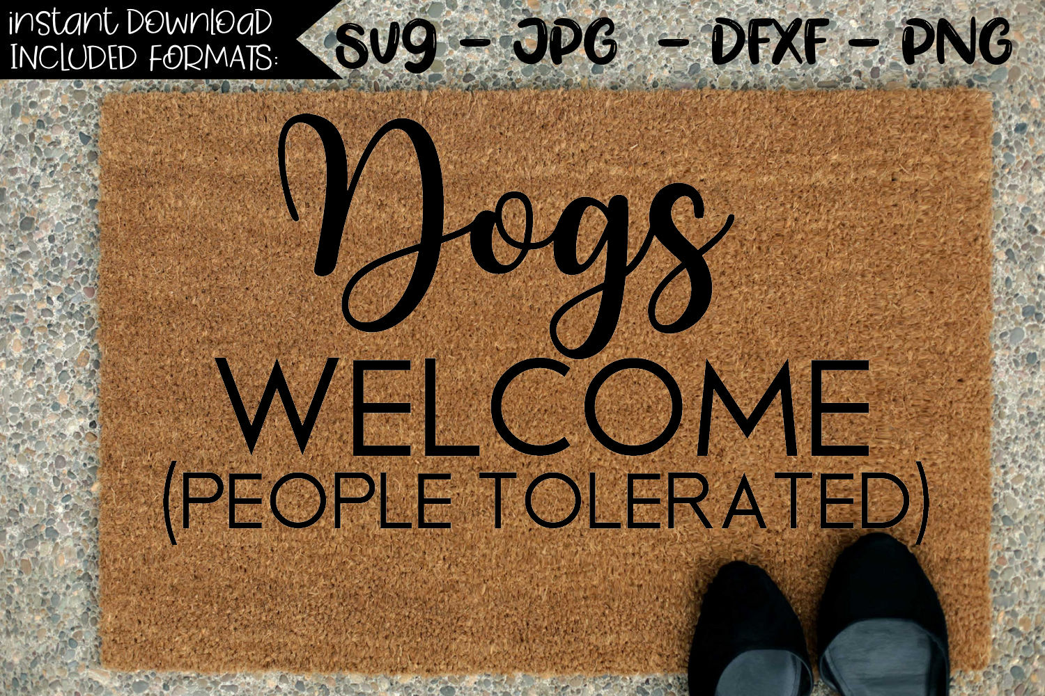 Dogs Welcome People Tolerated - A Door Mat SVG (207060) | SVGs | Design