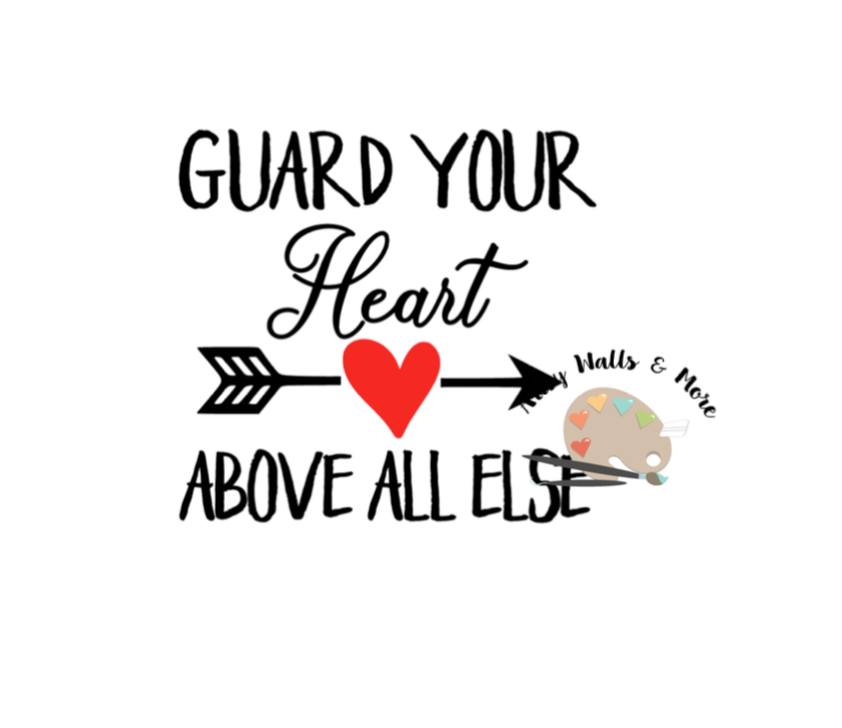 Download Guard Your Heart above all else svg file, Proverbs 4:23 ...