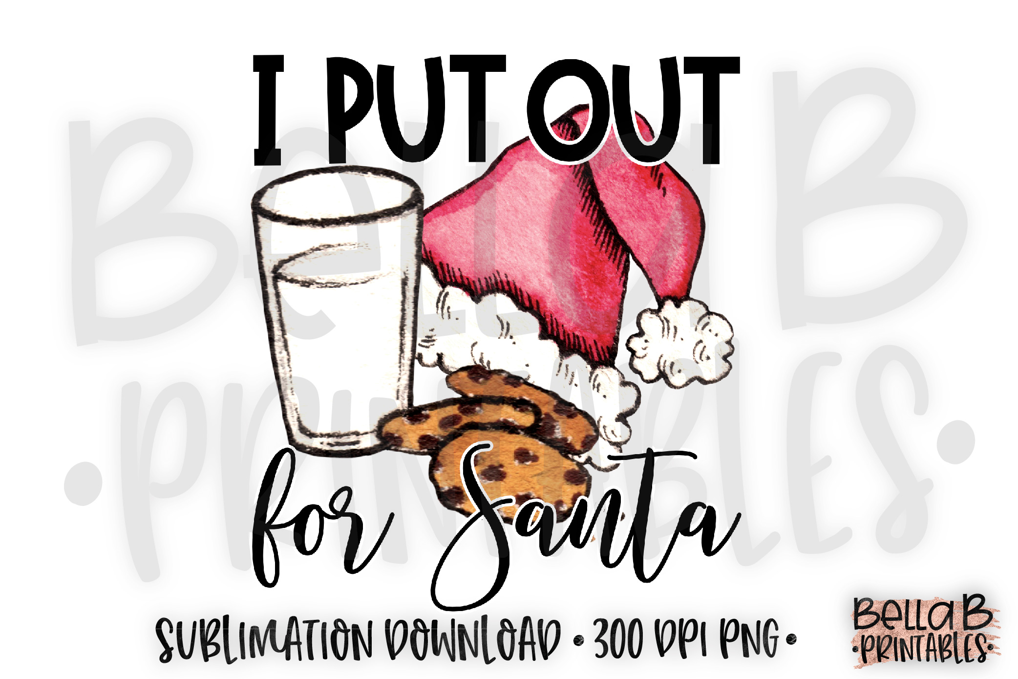 Christmas Sublimation Design, I Put Out For Santa, Funny (352186