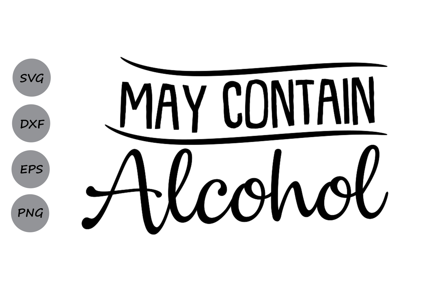 Download May Contain Alcohol Svg, Vacation Svg, Drinking Svg, Wine.