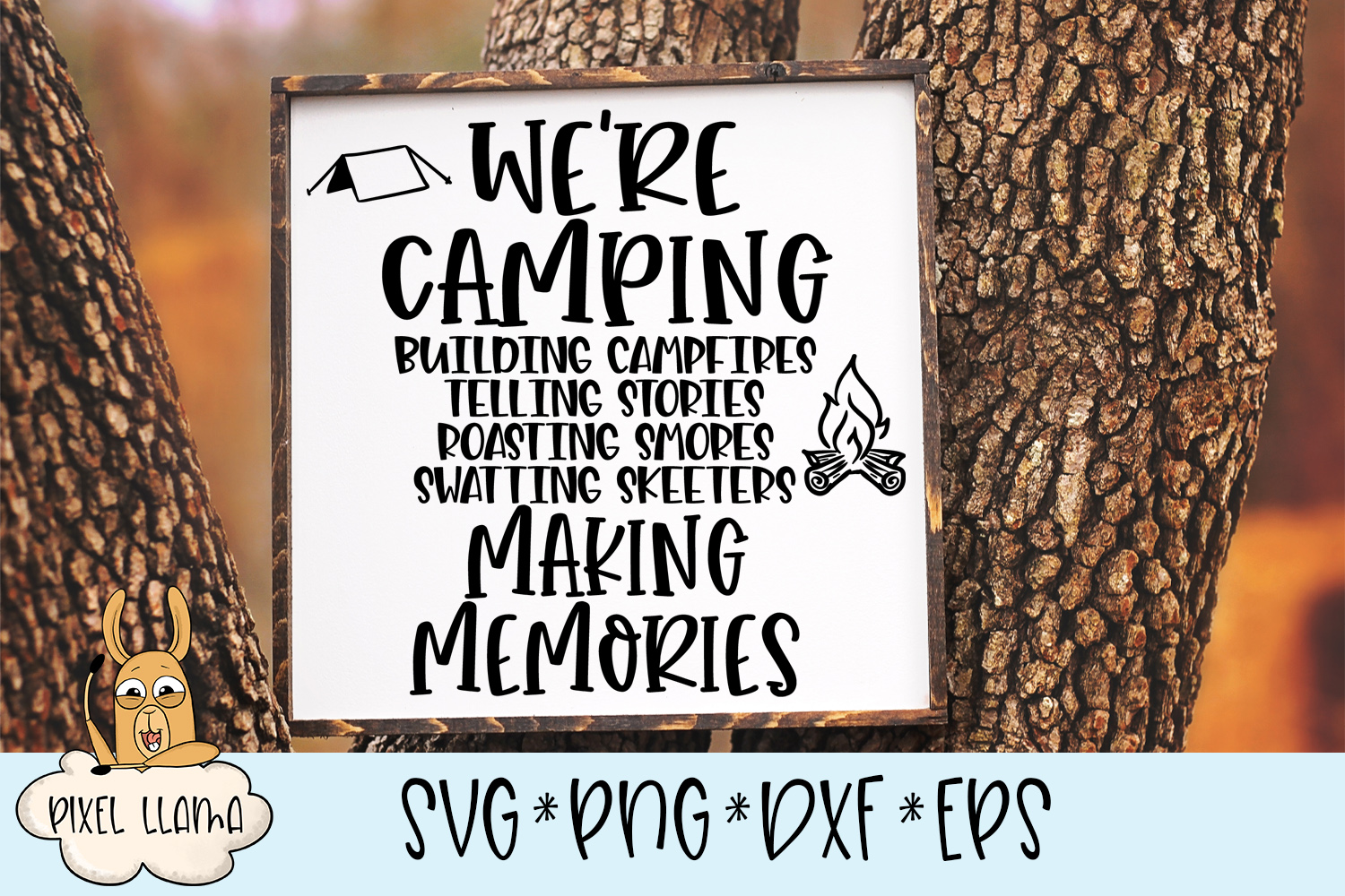 Download We're Camping Campfires Stories Smores Skeeters Memories SVG