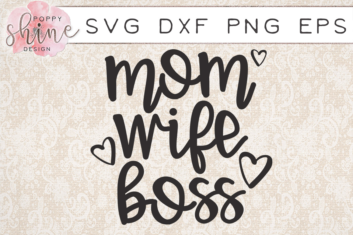 Mom Wife Boss SVG PNG EPS DXF Cutting Files (45206) | SVGs | Design Bundles