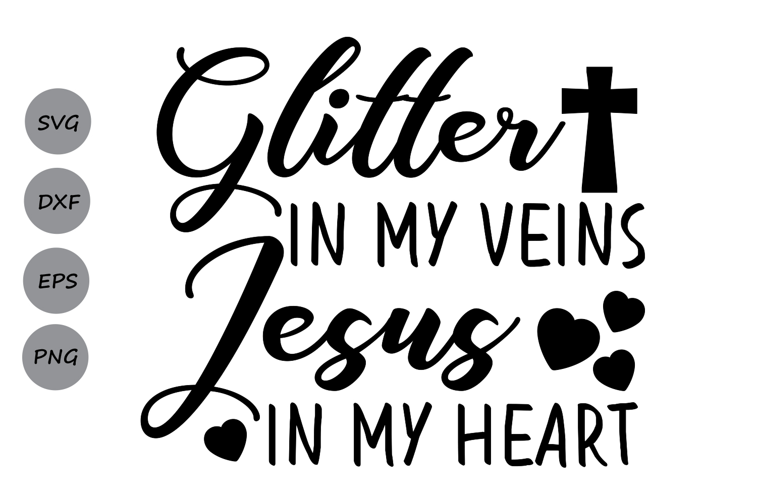 Glitter In My Veins Jesus In My Heart SVG, Christian SVG, Jesus SVG