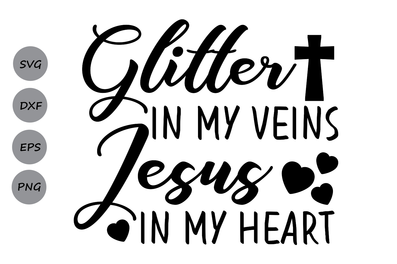 Glitter In My Veins Jesus In My Heart SVG, Christian SVG ...