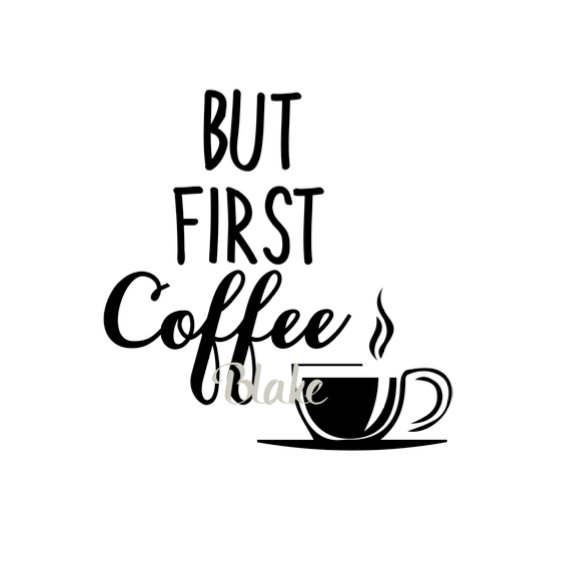 Download But First Coffee svg cut file But First Coffee svg for ...