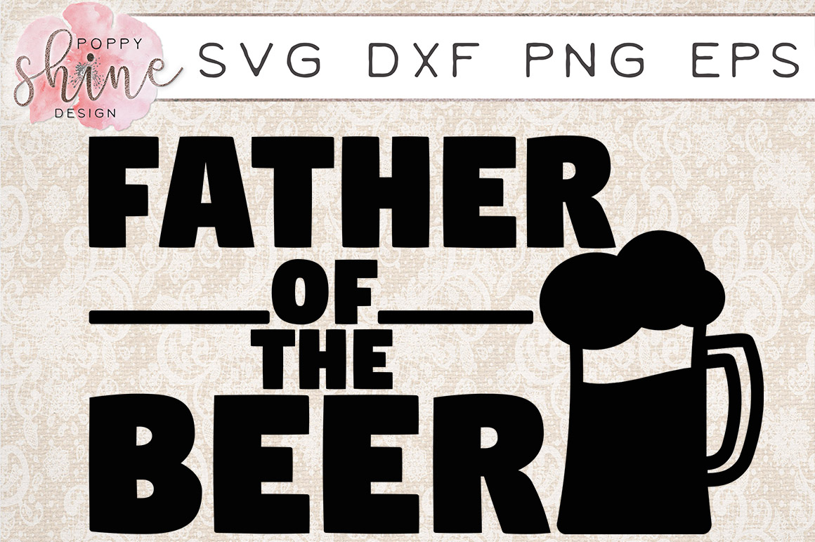 Father Of The Beer Pick SVG PNG EPS DXF Cutting Files ...