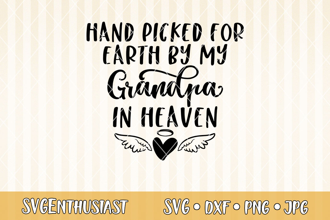 Download Hand picked for earth by my grandpa in heaven SVG cut file