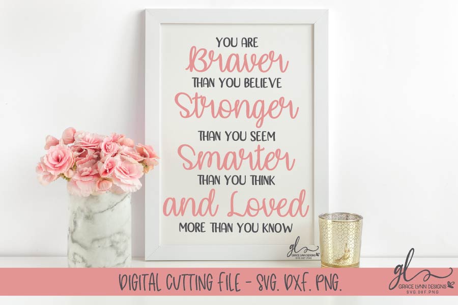 Free Free 108 Always Remember You Are Braver Than You Believe Svg SVG PNG EPS DXF File
