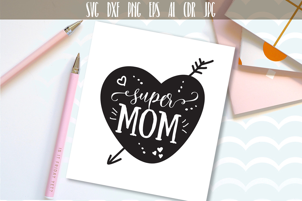 Download Super Mom SVG Printable files, Clipart, Sihlouette files, Cuttable files, Vector files, digital ...